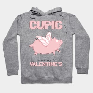 Cute Cupig I'm waiting for Valentine's Hoodie